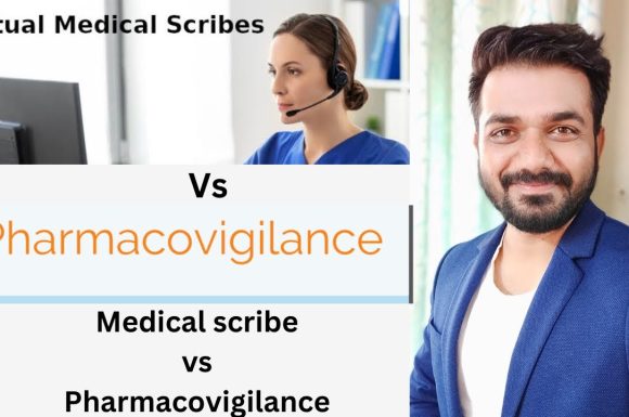 Pharmacovigilance VS Medical Scribe