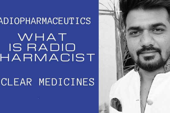 Role of Pharmacist in Nuclear Pharmacy   What is radiopharmacist?